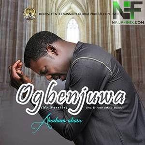 Download Music Mp3:- Abraham Akatu - Ogbenjuwa (My Warrior)