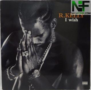 Download Music Mp3:- R. Kelly - I Wish