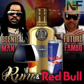 Download Music Mp3:- Beenie Man - Rum & Redbull Ft Future Fambo