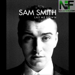 Download Music Mp3:- Sam Smith - Lay Me Down