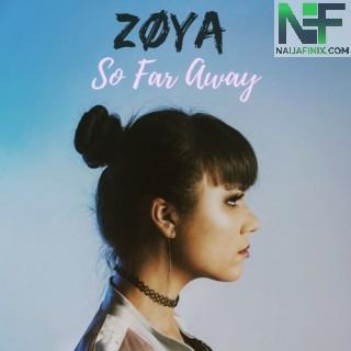 Download Music Mp3:- ZØYA – So Far Away