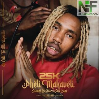 Download Music Mp3:- 25K – Self Made Ft Emtee