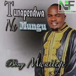 Download Music Mp3:- Bony Mwaitege - Tumekuja Kukuchukua