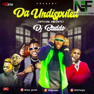 Download Mixtape Mp3:- DJ Baddo – Da Undisputed (Special Mix)