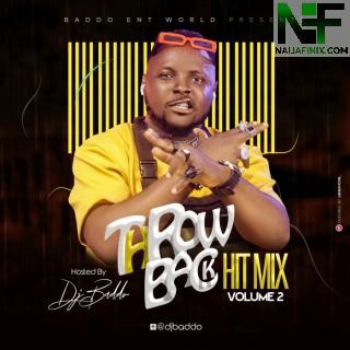 Download Mixtape Mp3:- DJ Baddo – Throw Back Hit Mix Vol. 2