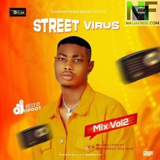 Download Mixtape Mp3:- DJ OP Dot – Street Virus Vol.2 Mix