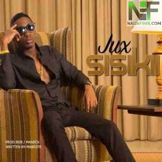 Download Music Mp3:- Jux - Sisikii (Official Music Audio)