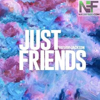 Download Music Mp3:- Trevor Jackson - Just Friends