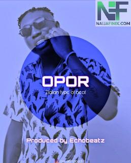 Download Instrumental:- Zlatan Ft Naira Marley – OPOR (Prod. by Echobeatz)