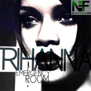 Download Music Mp3:- Rihanna - Emergency Room - Ft Akon