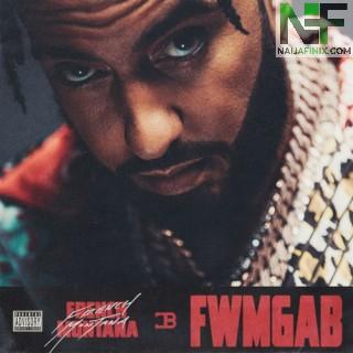 Download Music Mp3:- French Montana – FWMGAB