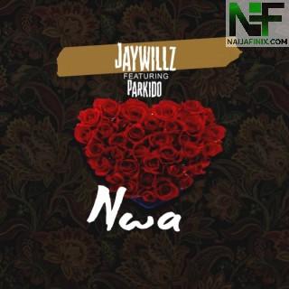 Download Music Mp3:- Jaywillz – Nwa Ft Parkido