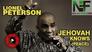 Download Music Mp3:- Lionel Peterson - Peace (Jehovah Knows)