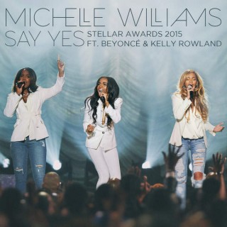 Download Music Mp3:- Michelle Williams - Say Yes Ft Beyoncé & Kelly Rowland