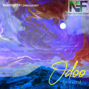 Download Music Mp3:- PaBrymo – Odoo (Ya Pa Pa) Ft Zinoleesky