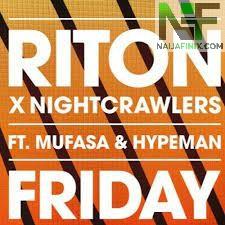 Download Music Mp3:- Riton x Nightcrawlers - Friday Ft Mufasa & Hypeman