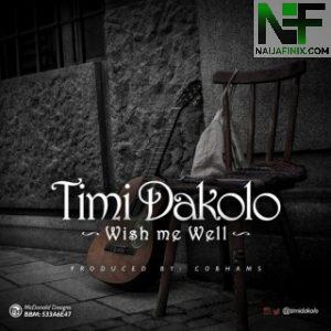 Download Music Mp3:- Timi Dakolo - Wish Me Well