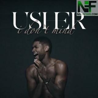 Download Music Mp3:- Usher - I Don't Mind Ft Juicy J