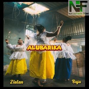 Download Music Mp3:- Zlatan – Alubarika Ft Buju