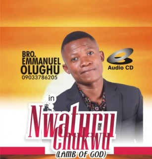 Download Music Mp3:- Bro. Emmanuel Olughu - Nwaturu Chukwu (Lamb Of God)