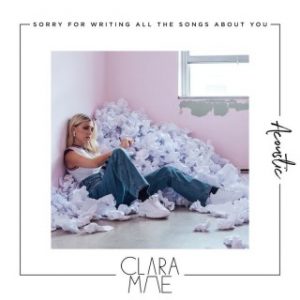 Download Music Mp3:- Clara Mae - Sorry For Writing All The Songs About You 