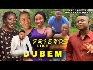 Download Movie Video:- Friends Like Dubem