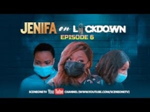 Download Movie Video:- Jenifa On Lockdown (Season 1, Episode 6)