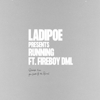 Ladipoe – Running Ft Fireboy DML (MP3 Download)