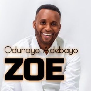 Odunayo Adebayo - Zoe Ft Pst Emmanuel Iren (MP3 Download) 