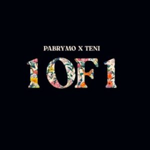 PaBrymo Ft Teni – 1 of 1 (MP3 Download)