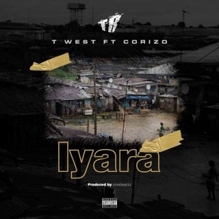 T-West Ft. Corizo – Iyara (MP3 Download)