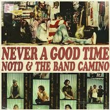 Notd - Never A Good Time Ft The Band Camino (MP3 Download)