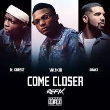 WizKid - Come Closer Ft. Drake (MP3 Download) 