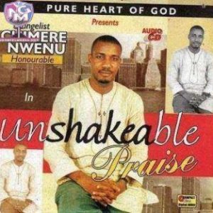 Evang. Chimere Nwenu - Unshakeable Praise (MP3 Download)