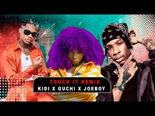 Kidi Ft. Guchi & Joeboy – Touch It (Remix) (MP3 Download)