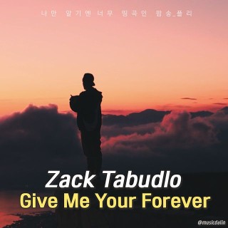 Zack Tabudlo - Give Me Your Forever (MP3 Download)