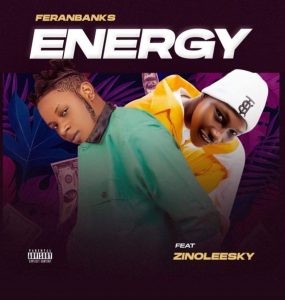 Feranbanks Ft. Zinoleesky – Energy (MP3 Download)