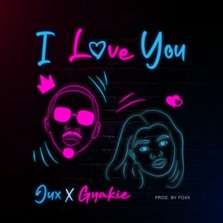 Jux Ft. Gyakie – I Love You (MP3 Download)