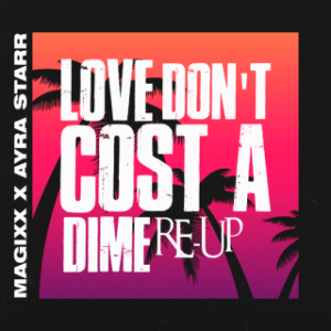 Magixx  Ft. Ayra Starr – Love Don’t Cost A Dime (Re-Up) (MP3 Download)