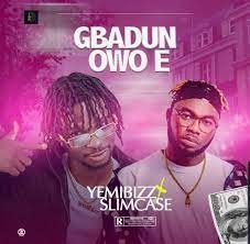 Yemibizz Ft. Slimcase – Gbadun Owo E (MP3 Download)