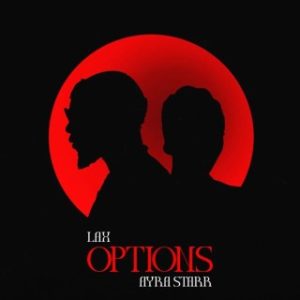 Lax  Ft. Ayra Starr – Options (MP3 Download)