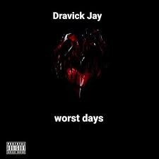 Dravick Jay - Worst Days (MP3 Download)