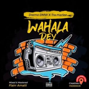 Dremo – Wahala Dey (Remix) Ft Tra-marlee (MP3 Download)