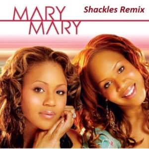 Mary Mary - Shackles (MP3 Download)