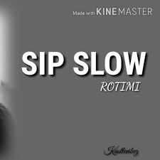 Rotimi - Sip Slow (MP3 Download)