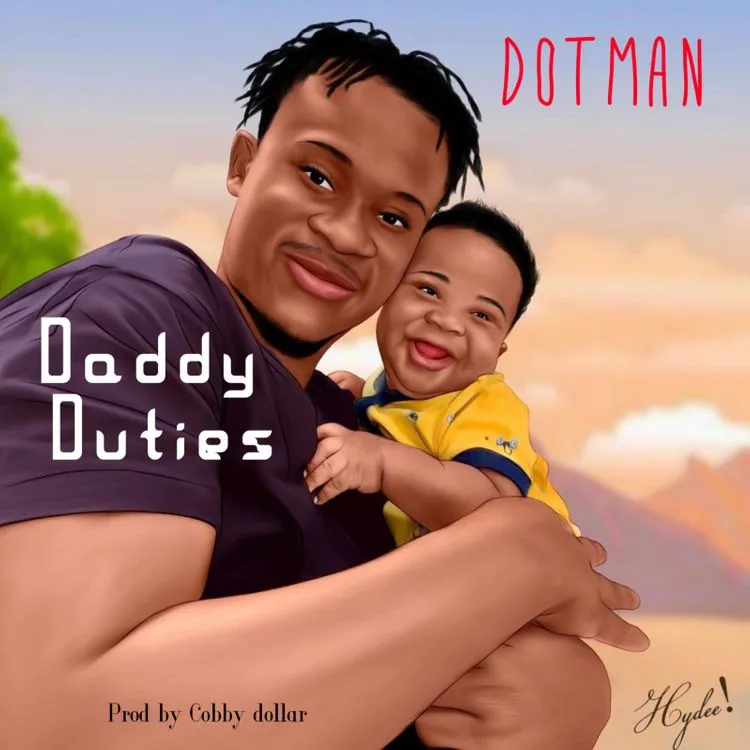 Dotman – Daddy Duties (MP3 Download)