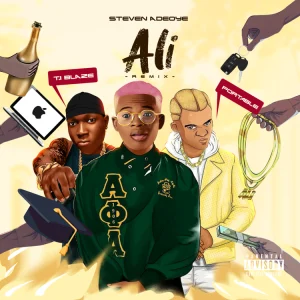 Steven Adeoye – Ali (Remix) Ft T.I Blaze & Portable (MP3 Download)