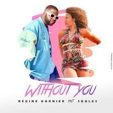 Regine Garnier – Without You Ft Skales (MP3 Download)