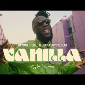 Burna Boy – Vanilla (Video)