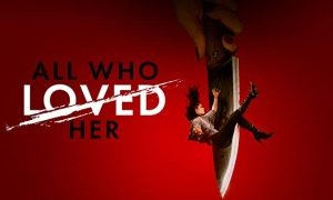 Download Movie:- All Who Loved Her